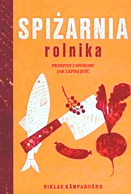 SPIŻARNIA ROLNIKA PRZEPISY I SPOSOBY NIKLAS KAMPARGARD NOWA TWARDA 