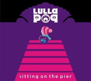 LULLA POP SITTING ON THE PIER CD FOLIA