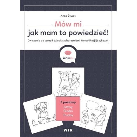 MÓW MI JAK MAM TO POWIEDZIEĆ ĆW DO TERAPII A ŻYWOT