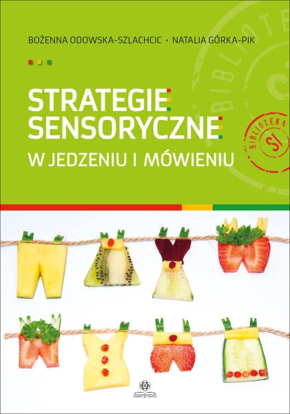 STRATEGIE SENSORYCZNE W JEDZENIU I MÓWIENIU