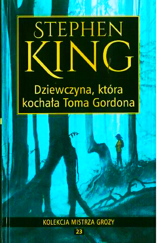 DZIEWCZYNA KTÓRA KOCHAŁA TOMA GORDONA STEPHEN KING TWARDA 217 STRON 