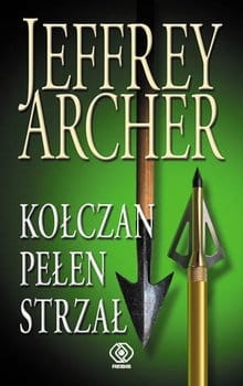 KOŁCZAN PEŁEN STRZAŁ  JEFFREY ARCHER NOWA