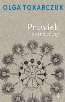 PRAWIEK I INNE CZASY OLGA TOKARCZUK NOWA