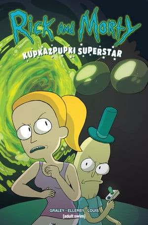 RICK I MORTY KUPKAZPUPKI SUPERSTAR GRALEY ELLERBY