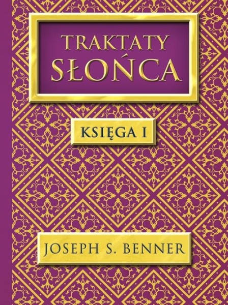 TRAKTATY SŁOŃCA KSIĘGA 1 JOSEPH BENNER