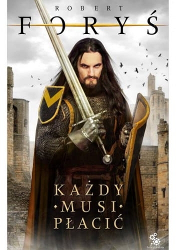 KAŻDY MUSI PŁACIĆ ROBERT FORYŚ  NOWA