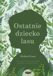 OSTATNIE DZIECKO LASU RICHARD LOUV