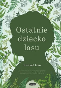 OSTATNIE DZIECKO LASU RICHARD LOUV