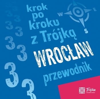 WROCŁAW KROK PO KROKU Z TRÓJKĄ CD PRZEWODNIK