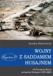 WOJNY Z SADDAMEM HUSAJNEM JAROSŁAW DOBRZELEWSKI