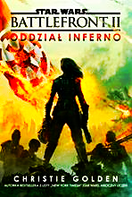 ODDZIAŁ INFERNO STAR WARS BATTLEFRONT 2 CHRISTIE GOLDEN NOWA 400 STRON 