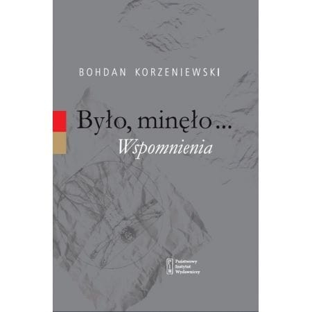 BYŁO MINĘŁO WSPOMNIENIA BOHDAN KORZENIEWSKI
