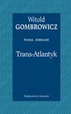 TRANS ATLANTYK WITOLD GOMBROWICZ NOWA TWARDA 430 STRON 