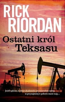 OSTATNI KRÓL TEKSASU RICK RIORDAN NOWA 