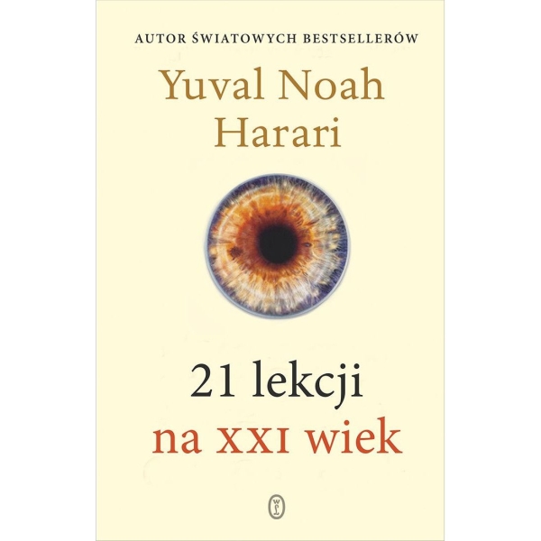 21 LEKCJI NA XXI WIEK YUVAL NOAH HARARI