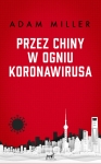 PRZEZ CHINY W OGNI KORONAWIRUSA 