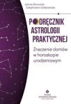 PODRĘCZNIK ASTROLOGII PRAKTYCZNEJ GOŁĘBIEWSKA