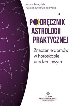 PODRĘCZNIK ASTROLOGII PRAKTYCZNEJ GOŁĘBIEWSKA