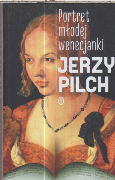 PORTRET MŁODEJ WENECJANKI JERZY PILCH NOWA