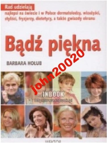 BĄDŹ PIĘKNA .BARBARA HOŁUB