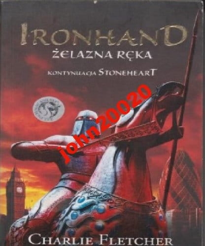 IRONHAND ŻELAZNA RĘKA.CHARLIE FLETCHER