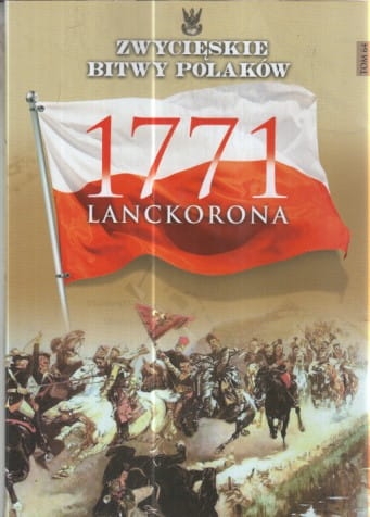 ZWYCIĘSKIE BITWY POLAKÓW.LANCKORONA 1771
