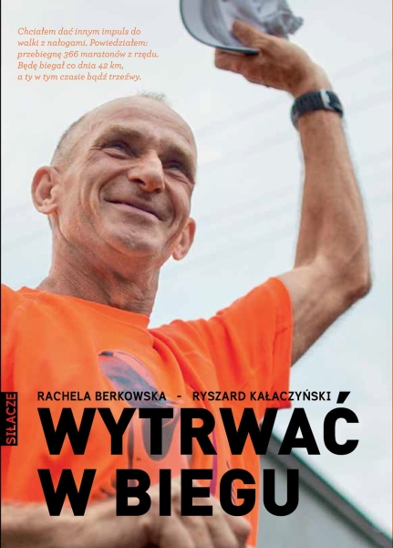 WYTRWAĆ W BIEGU RYSZARD KAŁACZYŃSKI POLSKA 