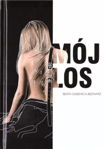 MÓJ LOS BEATA GĄSIENICA BEDNARZ