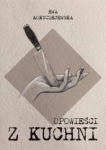 OPOWIEŚCI Z KUCHNI EWA ŁOKUCIEJEWSKA