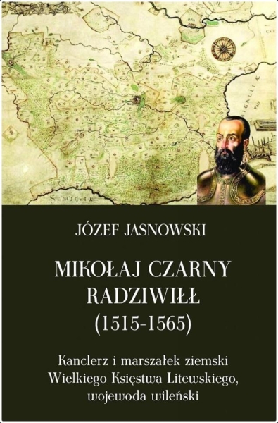 MIKOŁAJ CZARNY RADZIWIŁŁ 1515 1565