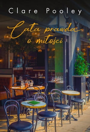 CAŁA PRAWDA O MIŁOŚCI CLARE POOLEY