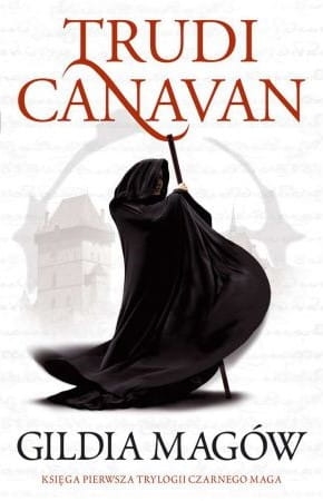 GILDIA MAGÓW TRUDI CANAVAN TRYLOGIA CZARNEGO MAGA 1   NOWA 