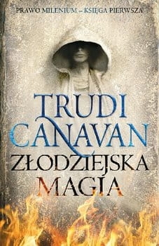 ZŁODZIEJSKA MAGIA  TRUDI CANAVAN PRAWO MILLENIUM 1 