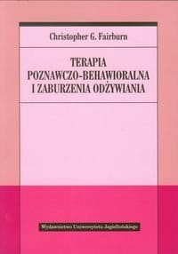 TERAPIA POZNAWCZO BEHAWIORALNA I ZABUŻENIA ODŻYWIANIA FAIRBURN