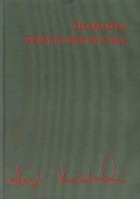 FILOZOFIA POZYTYWISTYCZNA KOŁAKOWSKI NOWA 