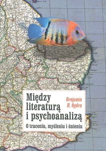 MIĘDZY LITERARURĄ I PSYCHOANALIZĄ O TRACENIU OGDEN