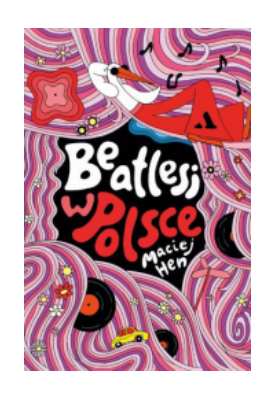 BEATLESI W POLSCE MACIEJ HEN NOWA 