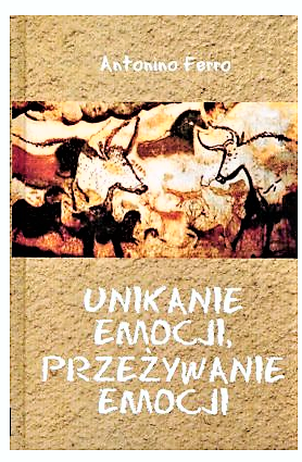 UNIKANIE EMOCJI PRZEŻYWANIE EMOCJI A FERRO NOWA