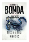 NIKT NIE MUSI WIEDZIEĆ KATARZYNA BONDA NOWA