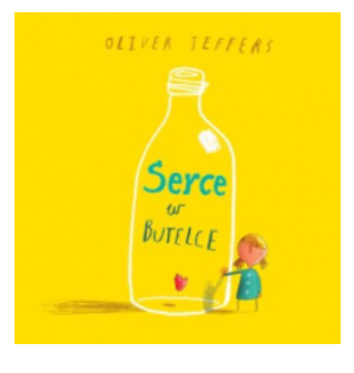 SERCE W BUTELCE OLIVER JEFFERS NOWA 