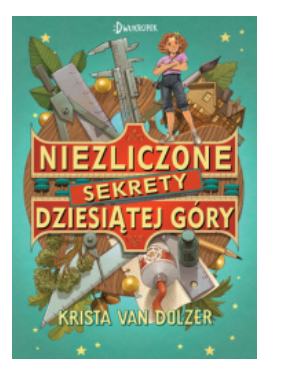 NIEZLICZONE SEKRETY DZIESIĄTEJ GÓRY DOLZER NOWA 