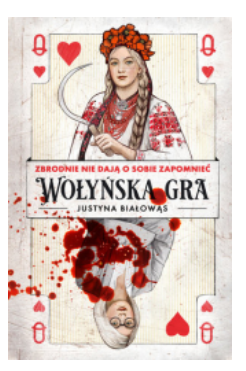WOŁYŃSKA GRA JUSTYNA BIAŁOWĄS NOWA 