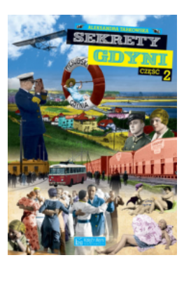 SEKRETY GDYNI CZĘŚĆ 2 ALEKSANDRA TARKOWSKA