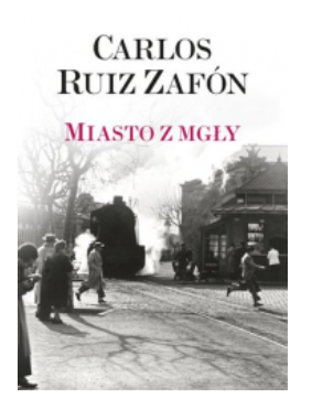 MIASTO Z MGŁY CARLOS ZAFON NOWA 