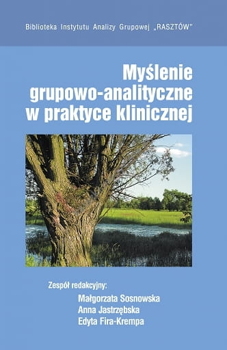 MYŚLENIE GRUPOWO-ANALITYCZNE W PRAKTYCE JASTRZĘBSKA