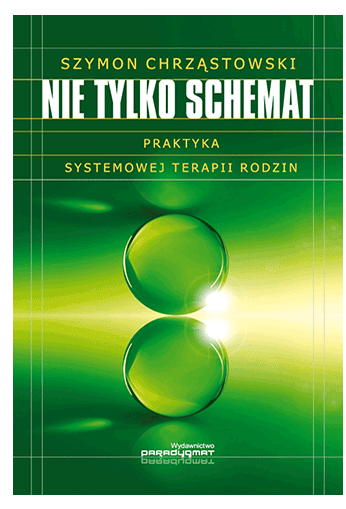 NIE TYLKO SCHEMAT PRAKTYKA SYSTEMOWEJ CHRZĄSTOWSKI     