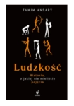 LUDZKOŚĆ HISTORIA O JAKIEJ NIE MIELIŚCIE POJĘCIA ANSARY