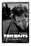 TOM WAITS ŻYCIE NA UBOCZU HOSKYNS NOWA 