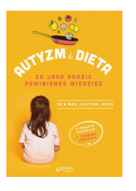 AUTYZM I DIETA JUSTYNA JESSA NOWA 