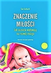 ZNACZENIE MIŁOŚCI JAK UCZUCIA WPŁYWAJĄ  GERHARDT